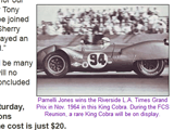 Parnelli Jones wins the Riverside L.A. Times Grand Prix in Nov. 1964 in this King Cobra. During the FCS Reunion, a rare King Cobra will be on display.
